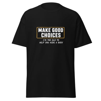 Good Choices Classic T-shirt (Unisex)