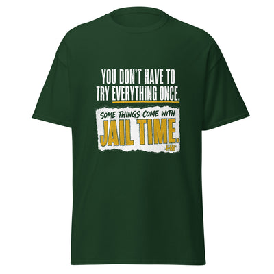 Try Everything Once Classic T-shirt (Unisex)